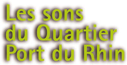 les Sons du Port du
                        Rhin