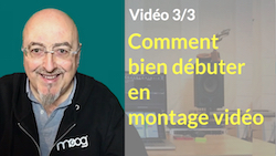 bien debuter en montage
                vid�o